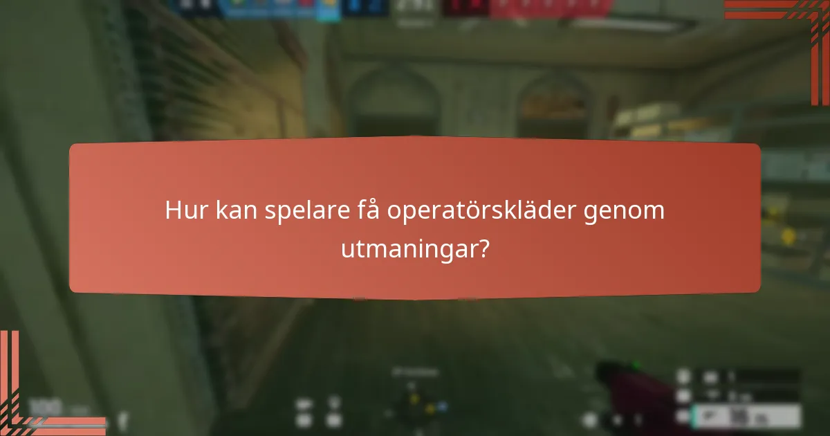 Hur kan spelare få operatörskläder genom utmaningar?