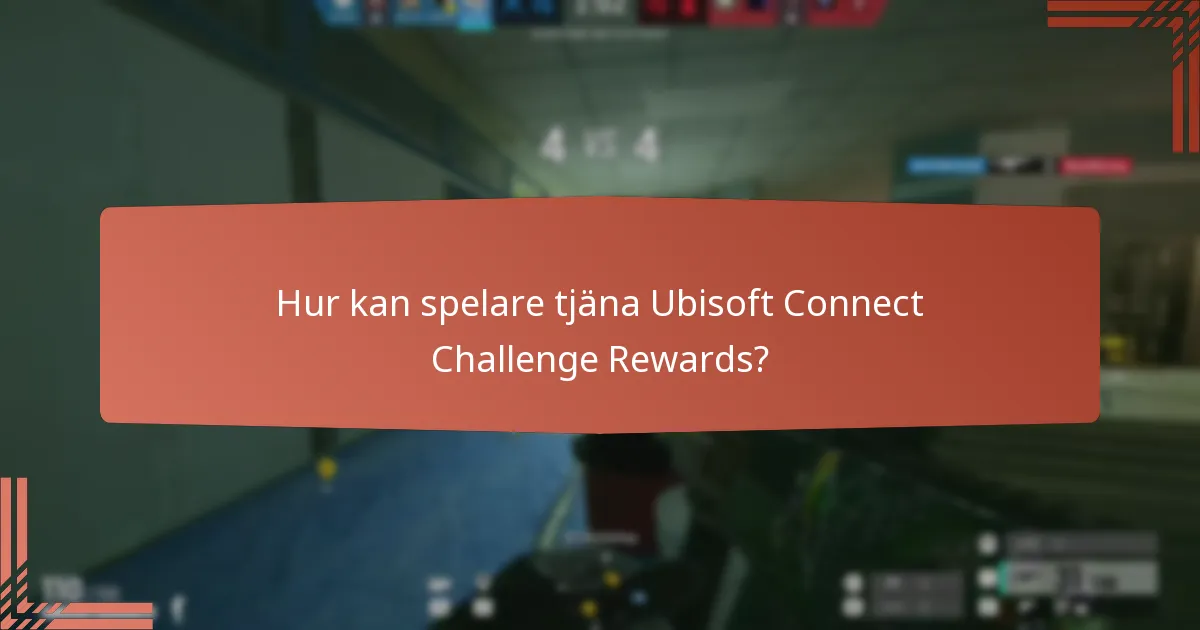 Hur kan spelare tjäna Ubisoft Connect Challenge Rewards?