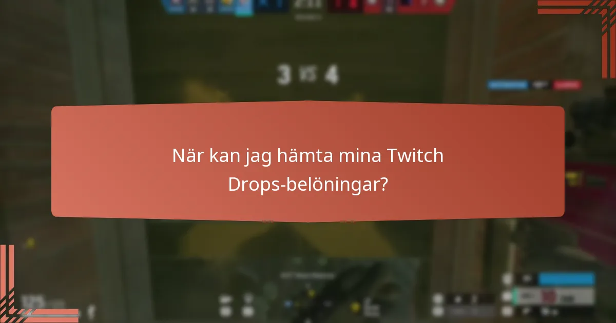 När kan jag hämta mina Twitch Drops-belöningar?