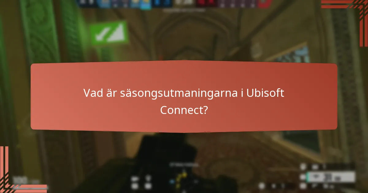 Vad är säsongsutmaningarna i Ubisoft Connect?