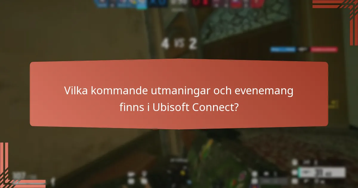 Hur maximerar man deltagandet i Ubisoft Connect-utmaningar?