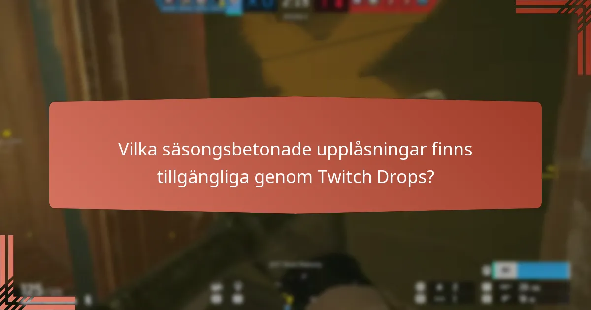 Hur kan tittare maximera sina chanser att få Twitch Drops?